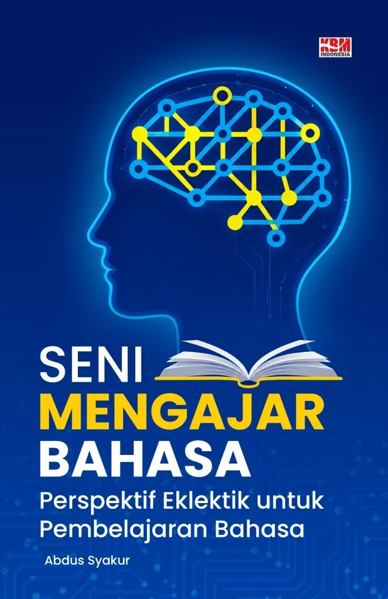SENI MENGAJAR BAHASA : Perspektif Eklektik untuk Pembelajaran Bahasa