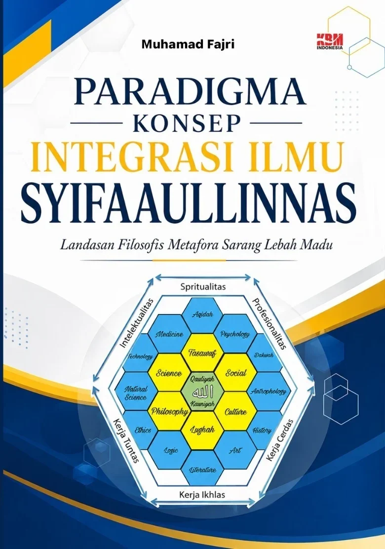 PARADIGMA KONSEP INTEGRASI ILMU SYIFAAULLINNAS : Landasan Filosofis Metafora Sarang Lebah Madu