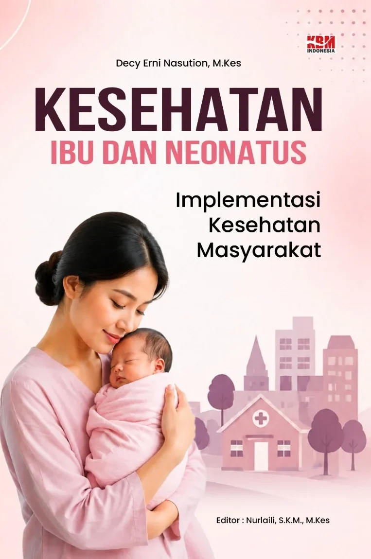 KESEHATAN IBU DAN NEONATUS : Implementasi Kesehatan Masyarakat