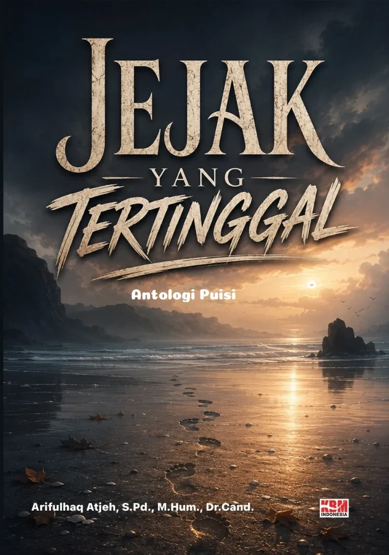 JEJAK YANG TERTINGGAL : Antologi Puisi