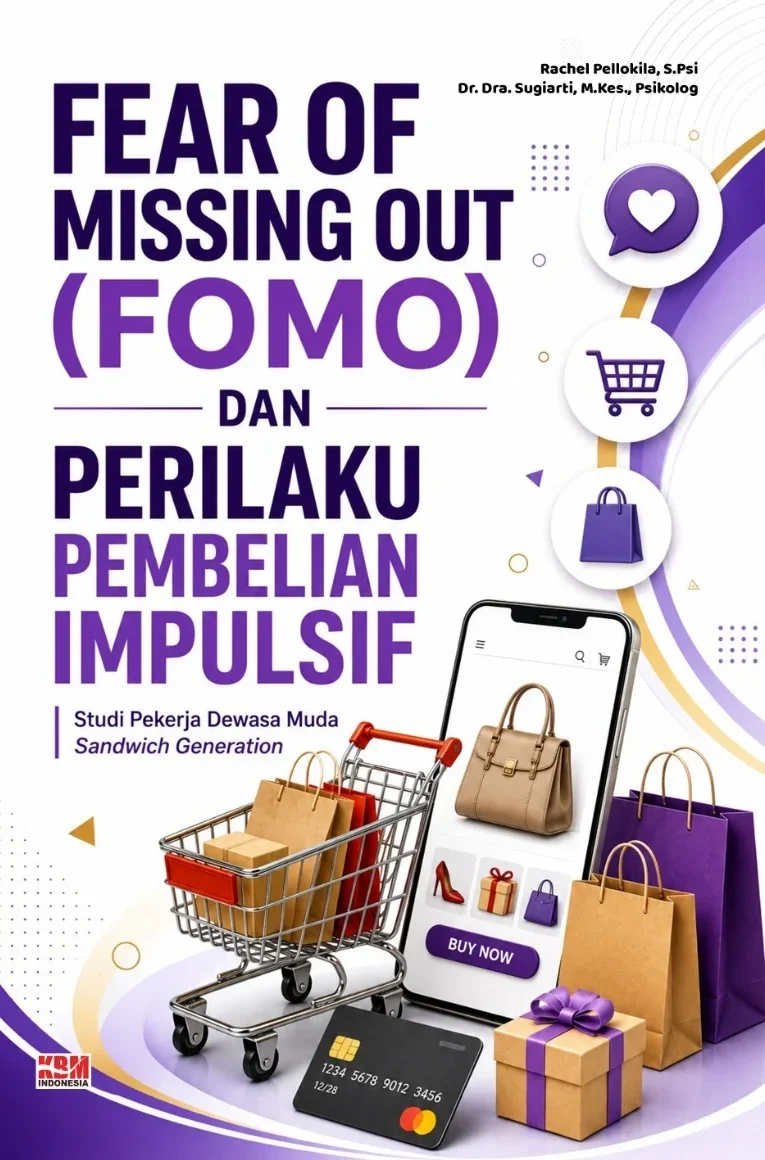 FEAR OF MISSING OUT (FOMO) DAN PERILAKU PEMBELIAN IMPULSIF : Studi Pekerja Dewasa Muda Sandwich Generation