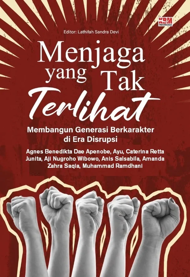 MENJAGA YANG TAK TERLIHAT : Membangun Generasi Berkarakter di Era Disrupsi