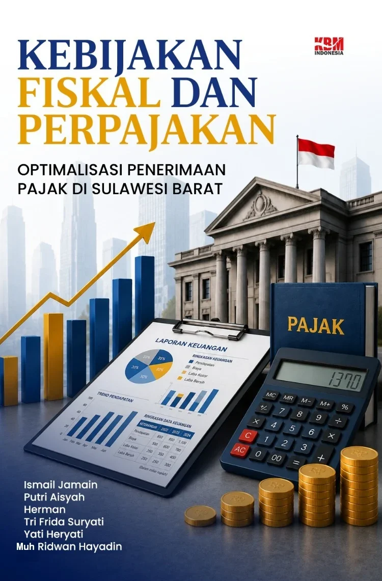 KEBIJAKAN FISKAL DAN PERPAJAKAN : Optimalisasi Penerimaan Pajak Di Sulawesi Barat