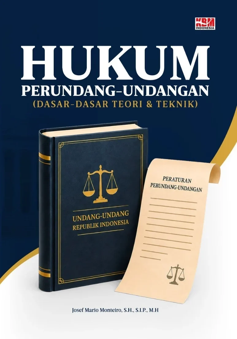 HUKUM PERUNDANG - UNDANGAN : Dasar-Dasar Teori & Teknik