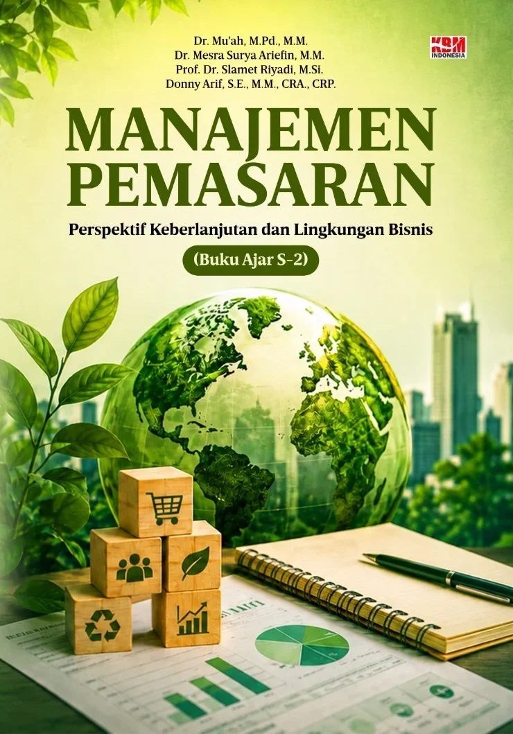 MANAJEMEN PEMASARAN : Perspektif Keberlanjutan dan Lingkungan Bisnis