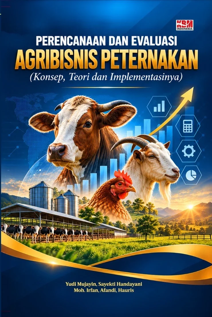 PERENCANAAN DAN EVALUASI AGRIBISNIS PELAKU AGRIBISNISAN : Konsep, Teori dan Implementasi