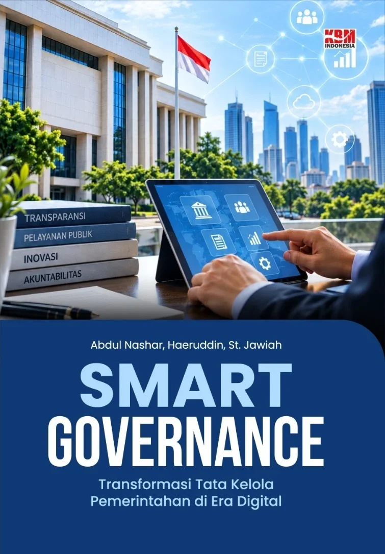 SMART GOVERNANCE : Transformasi Tata Kelola Pemerintahan di Era Digital