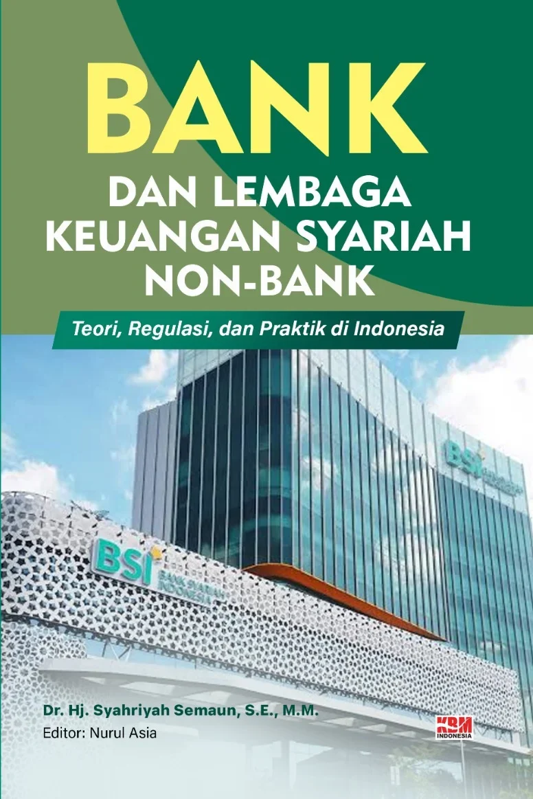 BANK DAN LEMBAGA KEUANGAN SYARIAH NON-BANK : Teori, Regulasi, dan Praktik di Indonesia