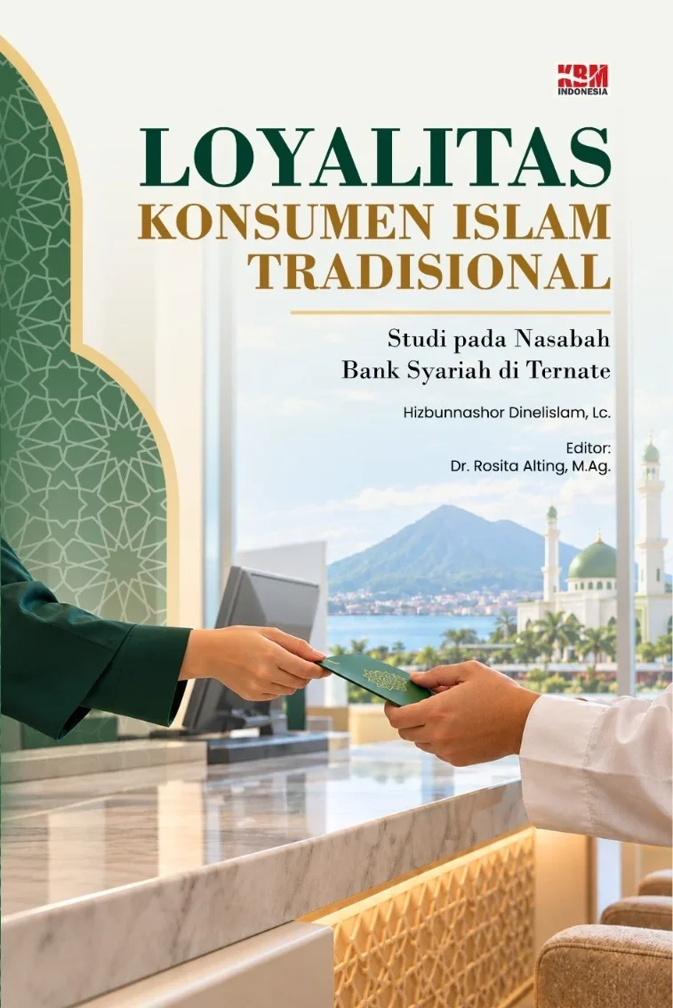 LOYALITAS KONSUMEN ISLAM TRADISIONAL : Studi pada Nasabah Bank Syariah di Ternate