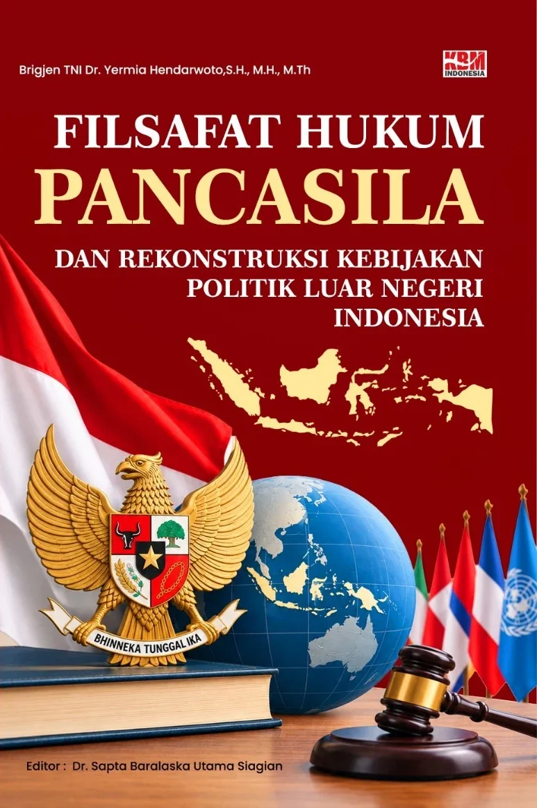 FILSAFAT HUKUM PANCASILA DAN REKONSTRUKSI KEBIJAKAN POLITIK LUAR NEGERI INDONESIA