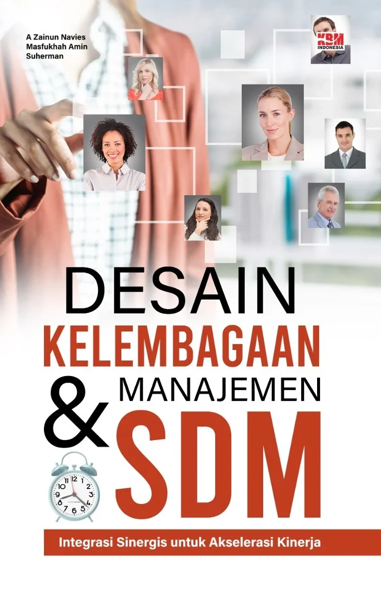 DESAIN KELEMBAGAAN & MANAJEMEN SDM : Integrasi Sinergis untuk Akselerasi Kinerja Organisasi