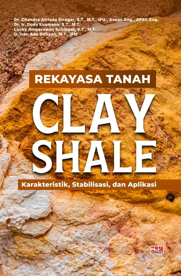 REKAYASA TANAH CLAY SHALE : Karakteristik, Stabilisasi, dan Aplikasi