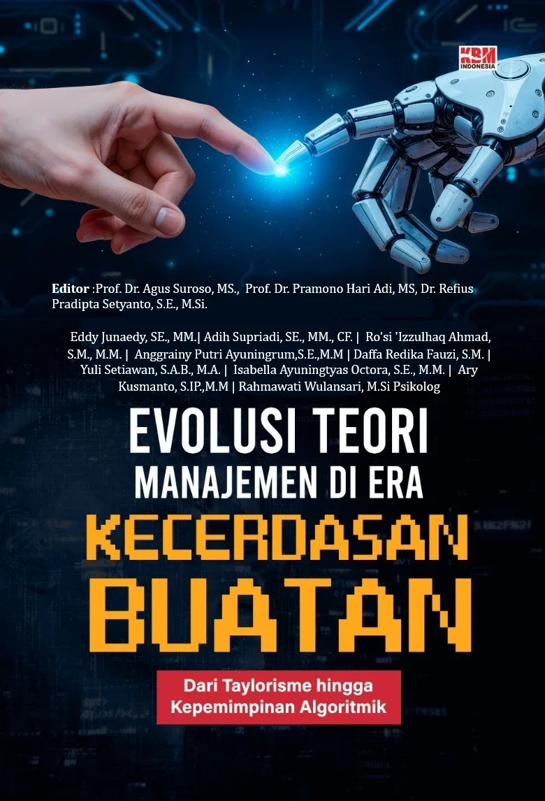 EVOLUSI TEORI MANAJEMEN DI ERA KECERDASAN BUATAN : (Dari Taylorisme hingga Kepemimpinan Algoritmik)