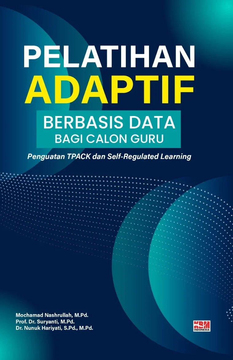 PELATIHAN ADAPTIF BERBASIS DATA BAGI CALON GURU : Penguatan TPACK dan Self-Regulated Learning
