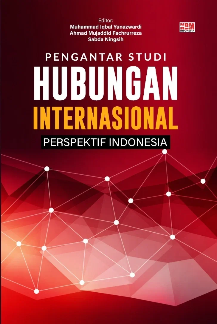 PENGANTAR STUDI HUBUNGAN INTERNASIONAL : Perspektif Indonesia