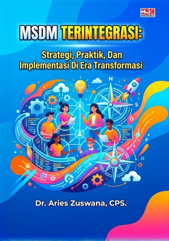 MSDM TERINTEGRASI : Strategi, Praktik, dan Implementasi di Era Transformasi