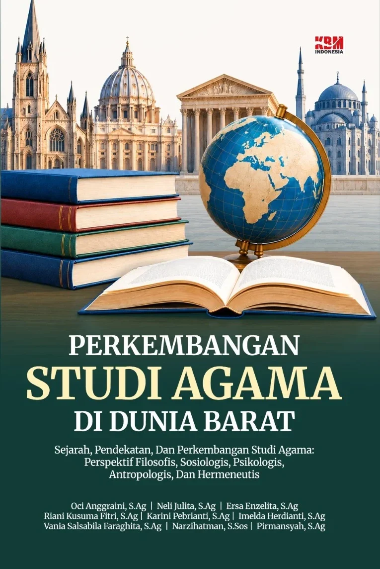 PERKEMBANGAN STUDI AGAMA DI DUNIA BARAT : Sejarah, Pendekatan, dan Perkembangan Studi Agama: Perspektif Filosofis, Sosiologis, Psikologis, Antropologis, dan Hermeneutis