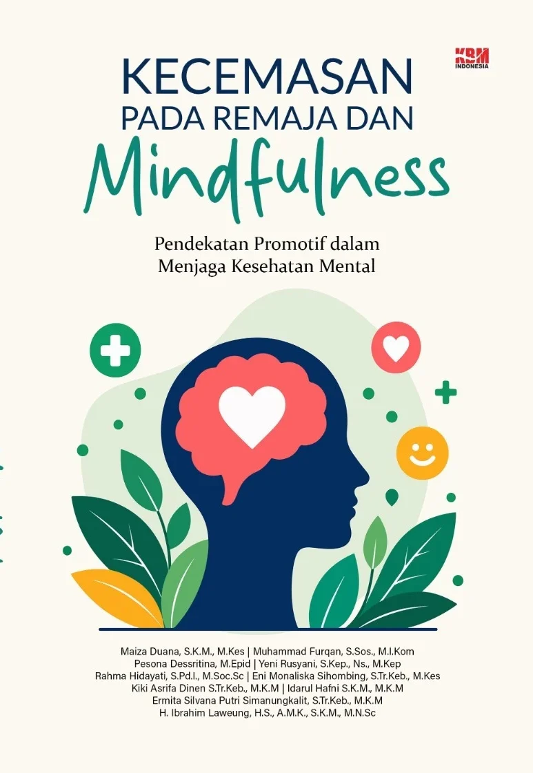 KECEMASAN PADA REMAJA DAN MINDFULNESS : Pendekatan Promotif dalam Menjaga Kesehatan Mental