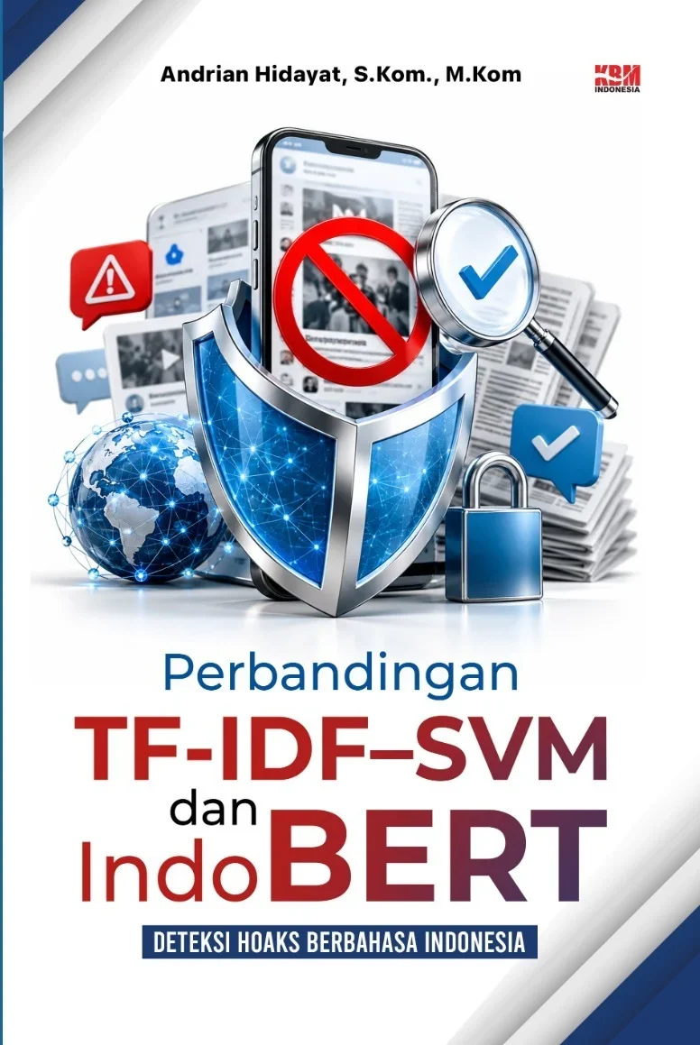 Perbandingan TF-IDF–SVM dan IndoBERT Deteksi Hoaks Berbahasa Indonesia