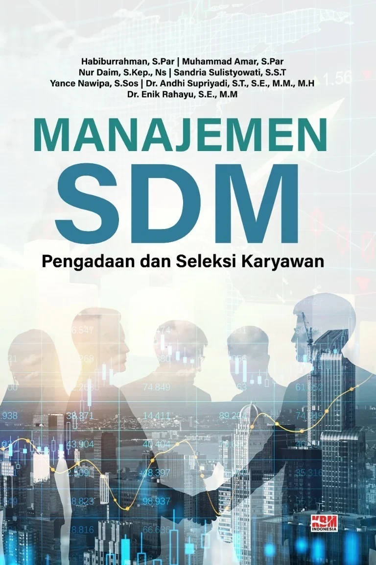 MANAJEMEN SDM : Pengadaan dan Seleksi Karyawan