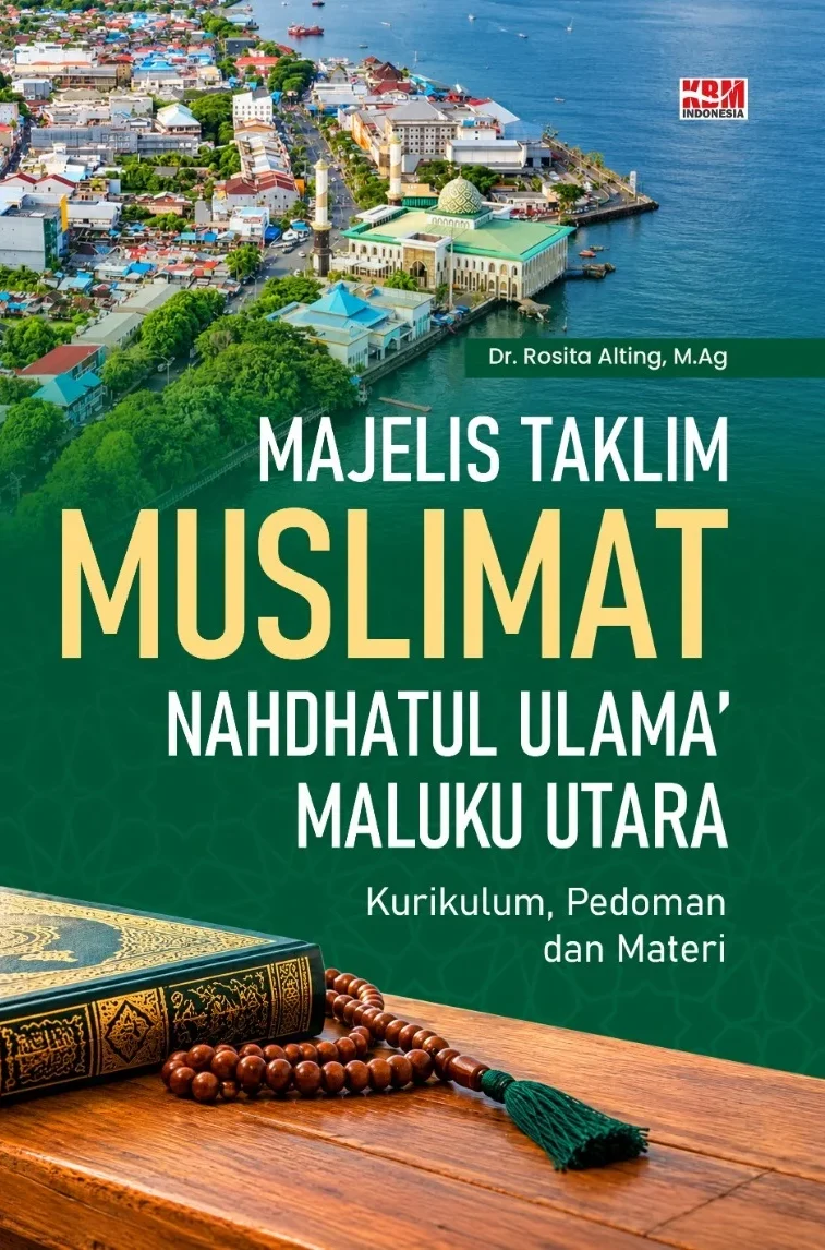 MAJELIS TAKLIM MUSLIMAT NAHDHATUL ULAMA’ MALUKU UTARA : Kurikulum, Pedoman dan Materi